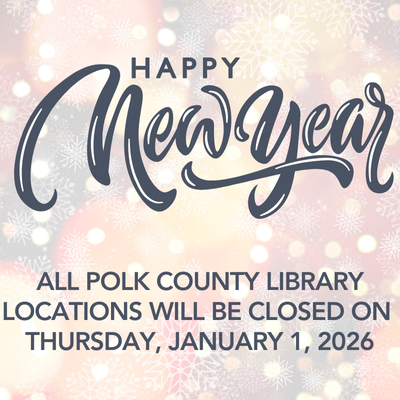 All Polk County Library locations will be closed on Thursday, January 1st, 2026 for New Years Day.